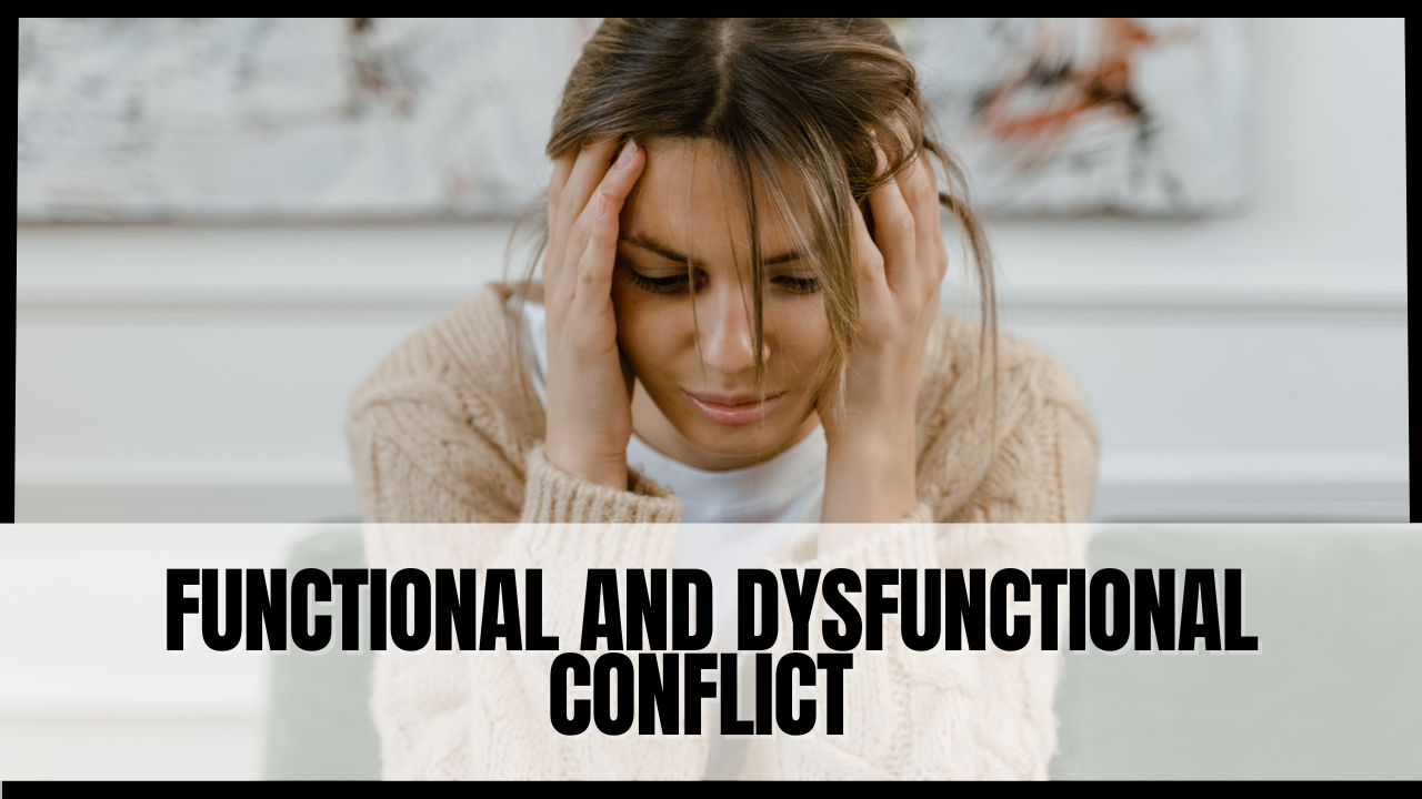 Functional and Dysfunctional Conflict in Organizational Behavior